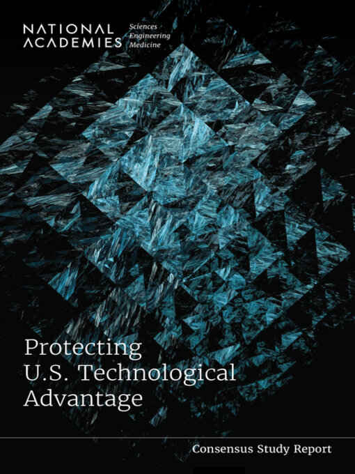 Title details for Protecting U.S. Technological Advantage by National Academies of Sciences, Engineering, and Medicine - Available